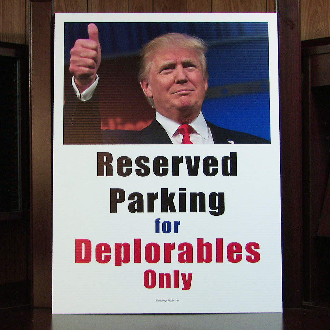 Reserved Parking for Deplorables Only Wall Sign by Mansavage Productions for sale.